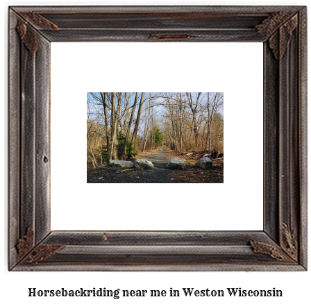 horseback riding near me in Weston, Wisconsin